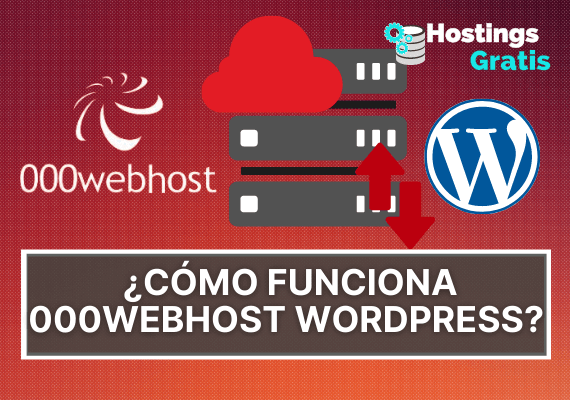 ¿Cómo funciona 000webhost WordPress? Hostings Gratis
